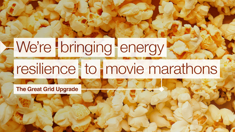 Popcorn with the words 'We're bringing energy resilience to movie marathons - The Great Grid Upgrade'